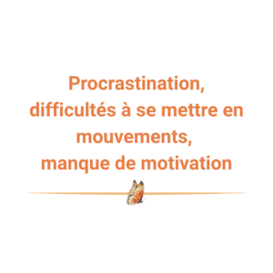 Procrastination / manque de motivation